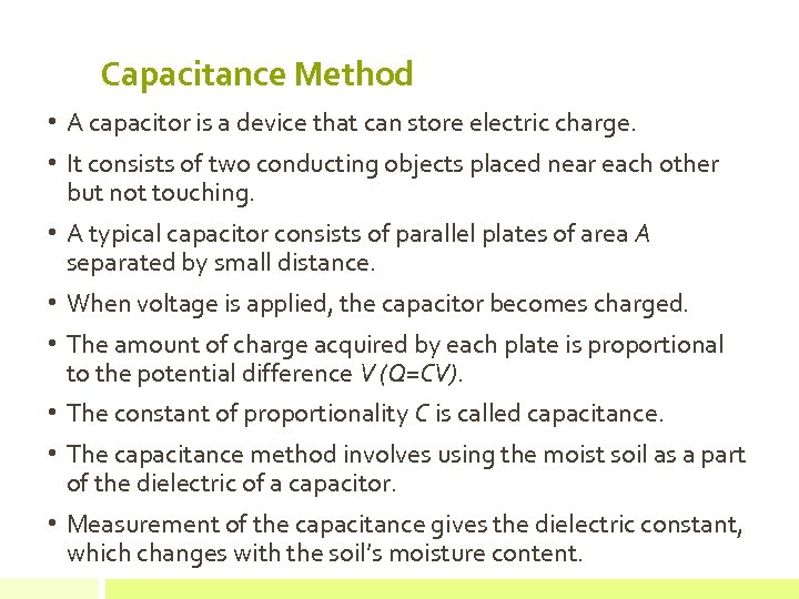 Capacitance Method • A capacitor is a device that can store electric charge. •