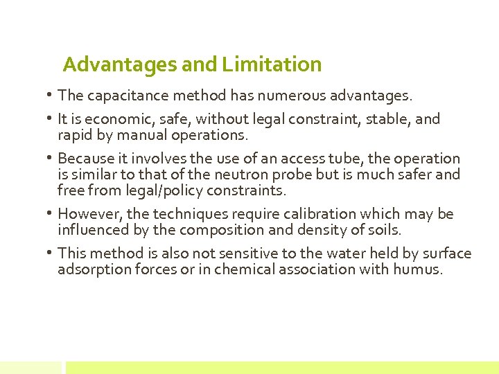 Advantages and Limitation • The capacitance method has numerous advantages. • It is economic,