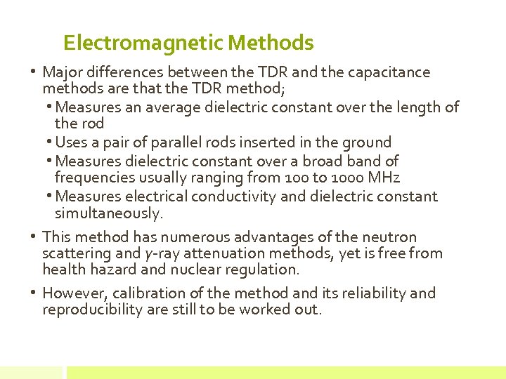 Electromagnetic Methods • Major differences between the TDR and the capacitance methods are that