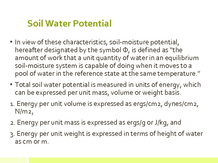 Soil Water Potential • In view of these characteristics, soil-moisture potential, hereafter designated by