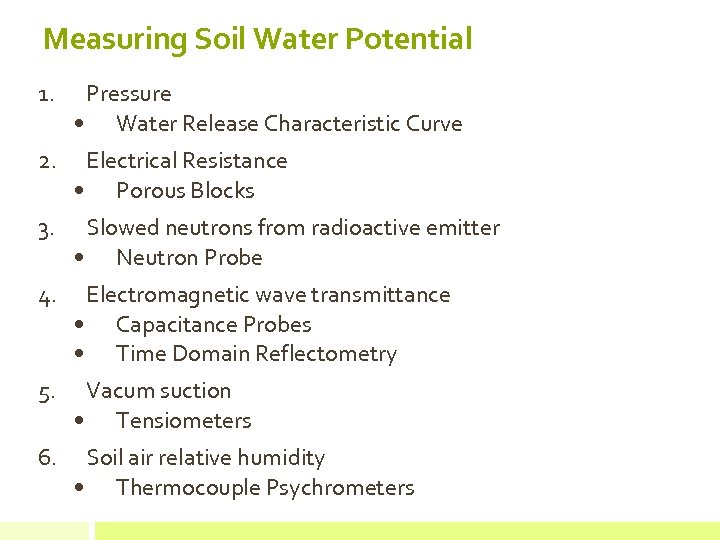 Measuring Soil Water Potential 1. Pressure • Water Release Characteristic Curve 2. Electrical Resistance