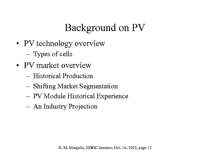 Background on PV • PV technology overview – Types of cells • PV market