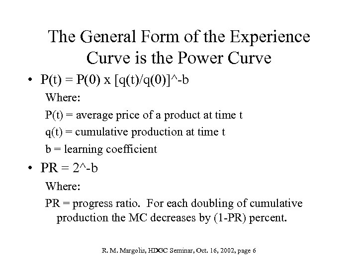 The General Form of the Experience Curve is the Power Curve • P(t) =