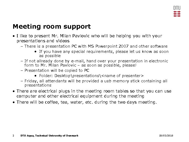 Meeting room support • I like to present Mr. Milan Pavlovic who will be