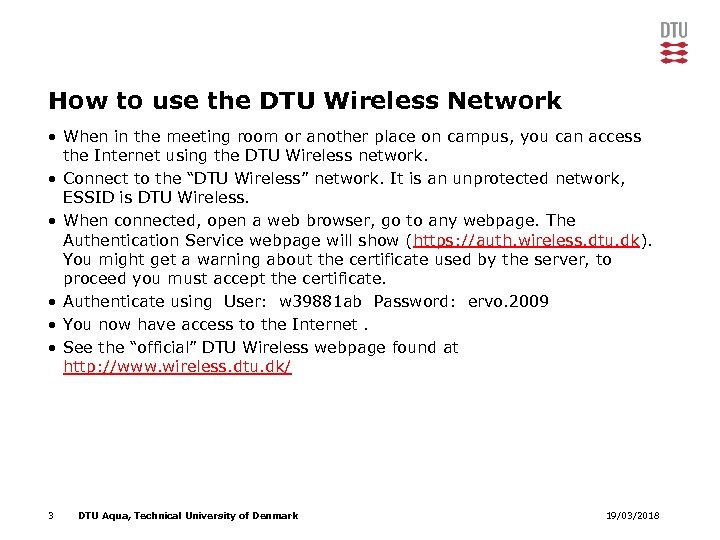 How to use the DTU Wireless Network • When in the meeting room or