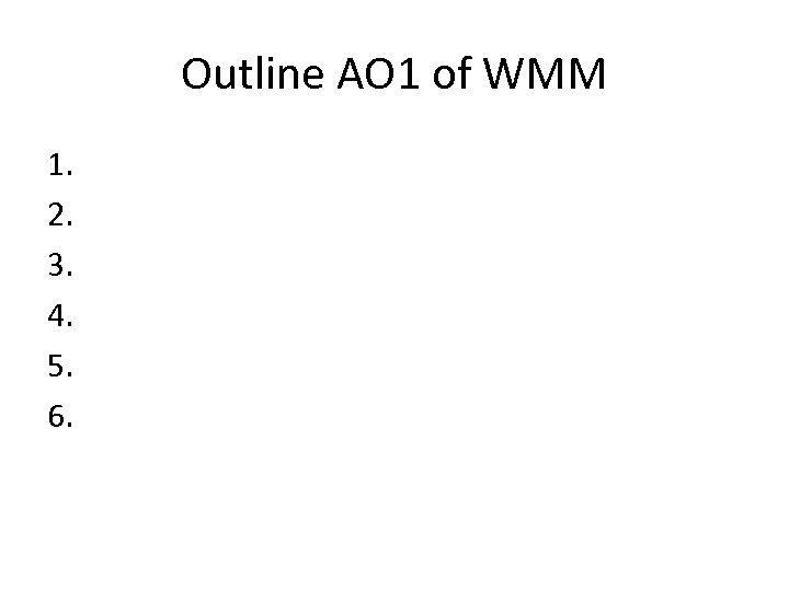 Outline AO 1 of WMM 1. 2. 3. 4. 5. 6. 