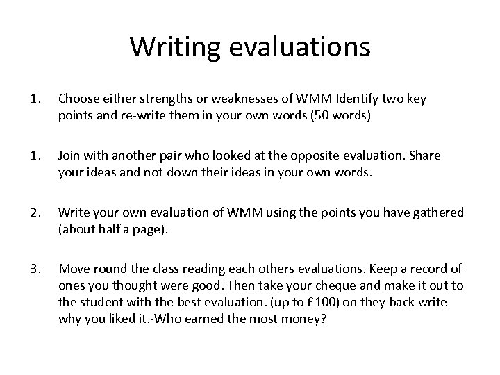 Writing evaluations 1. Choose either strengths or weaknesses of WMM Identify two key points
