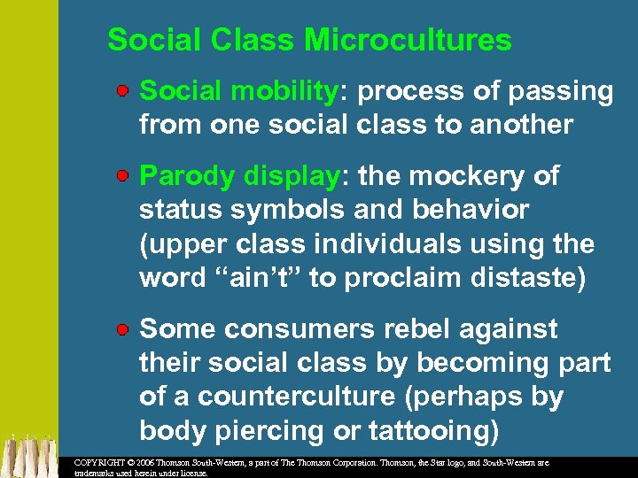 Social Class Microcultures Social mobility: process of passing from one social class to another
