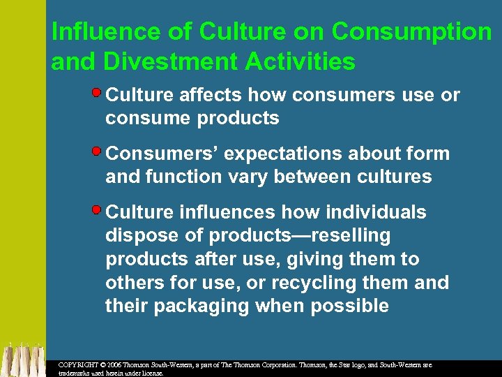 Influence of Culture on Consumption and Divestment Activities Culture affects how consumers use or