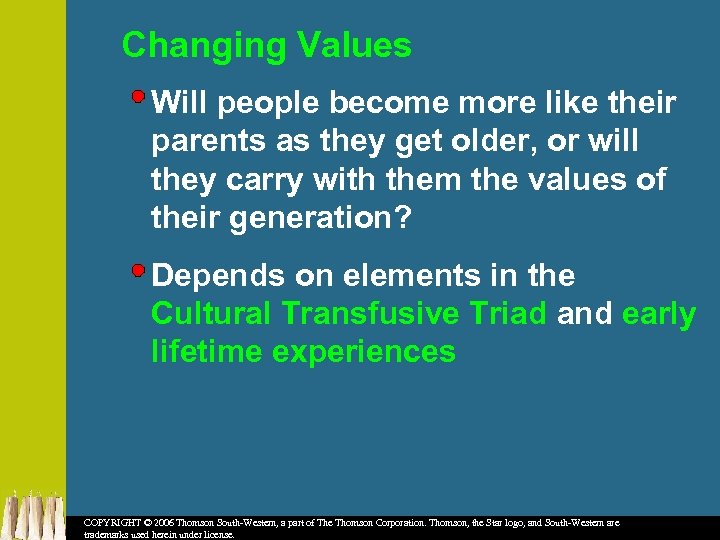 Changing Values Will people become more like their parents as they get older, or