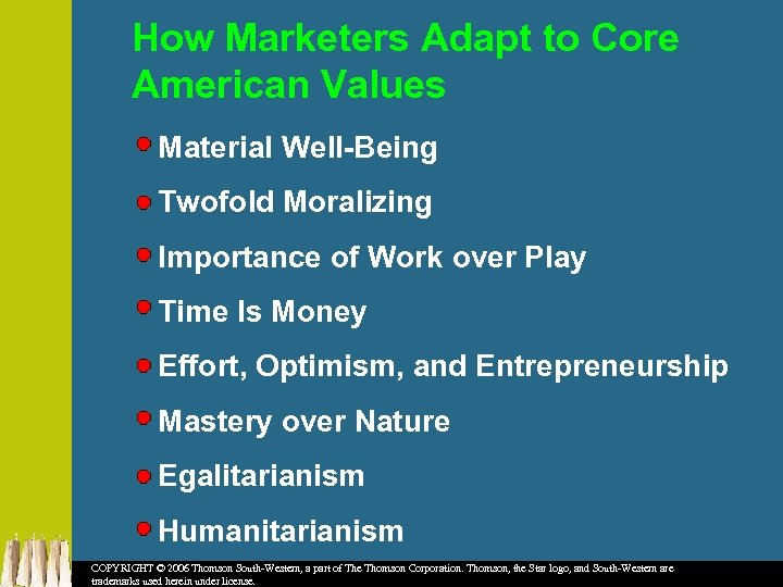 How Marketers Adapt to Core American Values Material Well-Being Twofold Moralizing Importance of Work