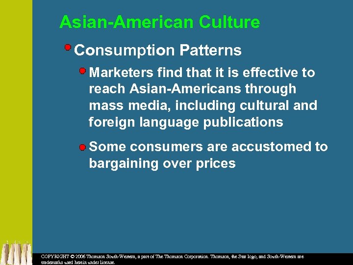 Asian-American Culture Consumption Patterns Marketers find that it is effective to reach Asian-Americans through