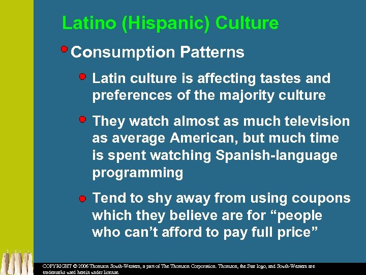 Latino (Hispanic) Culture Consumption Patterns Latin culture is affecting tastes and preferences of the