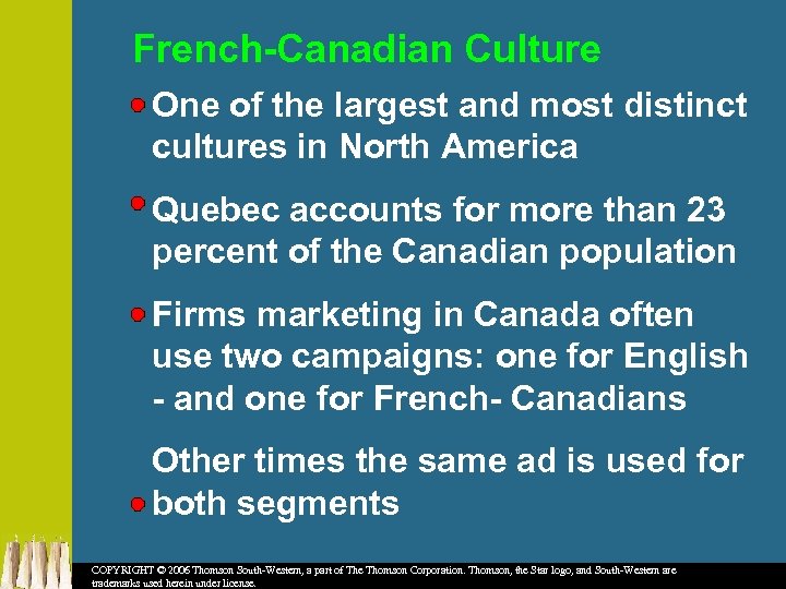French-Canadian Culture One of the largest and most distinct cultures in North America Quebec