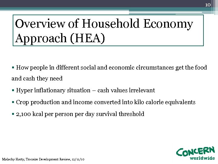 10 Overview of Household Economy Approach (HEA) § How people in different social and