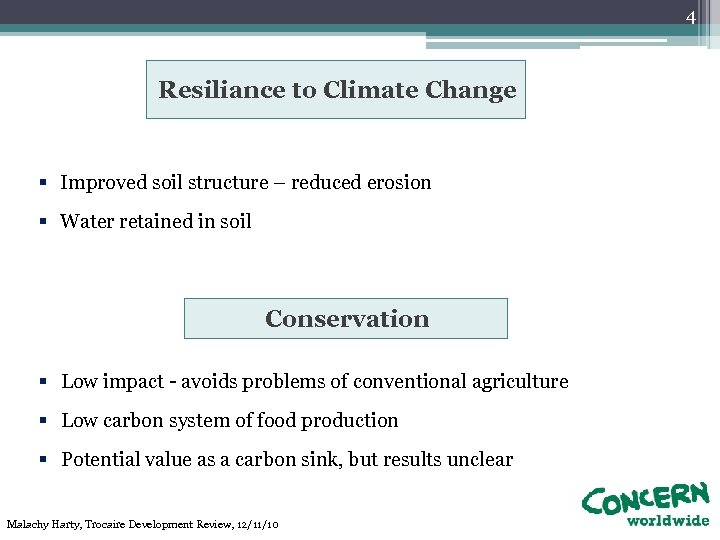4 Resiliance to Climate Change § Improved soil structure – reduced erosion § Water