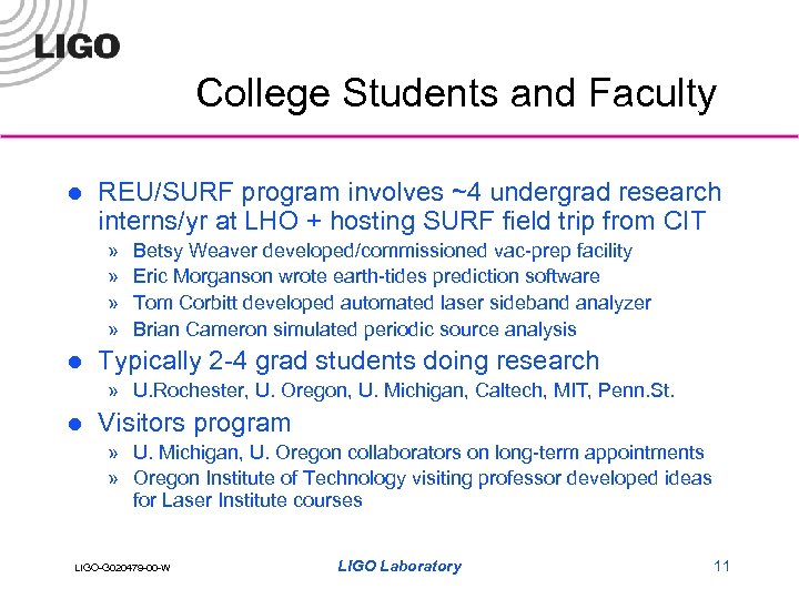 College Students and Faculty l REU/SURF program involves ~4 undergrad research interns/yr at LHO