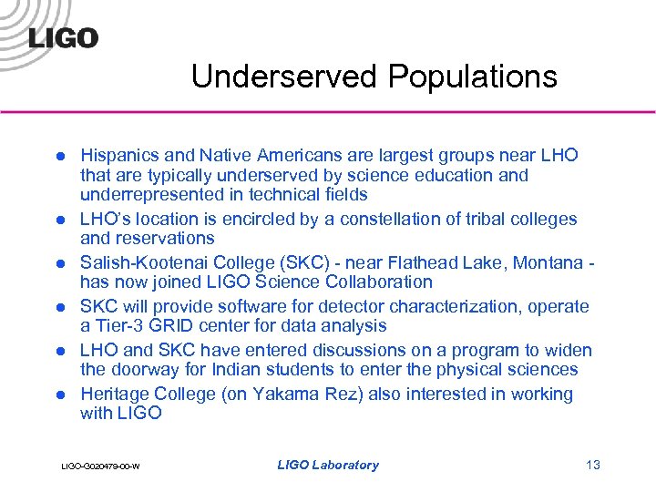 Underserved Populations l l l Hispanics and Native Americans are largest groups near LHO