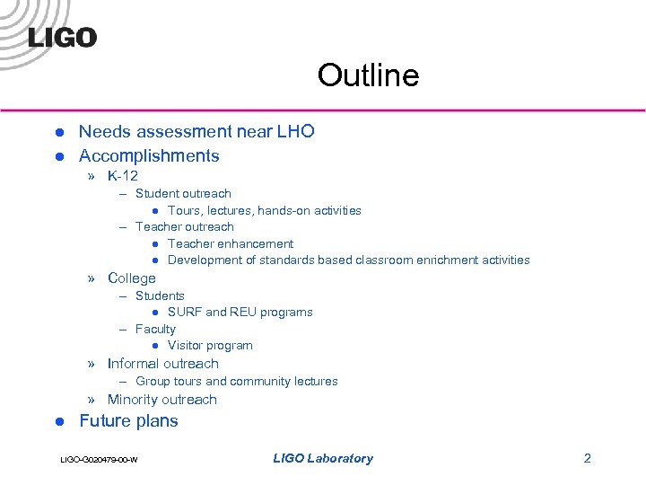 Outline l l Needs assessment near LHO Accomplishments » K-12 – Student outreach l