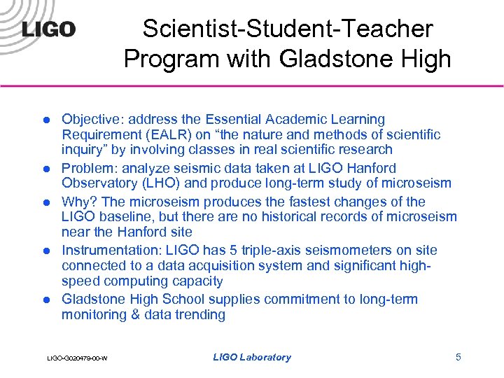 Scientist-Student-Teacher Program with Gladstone High l l l Objective: address the Essential Academic Learning