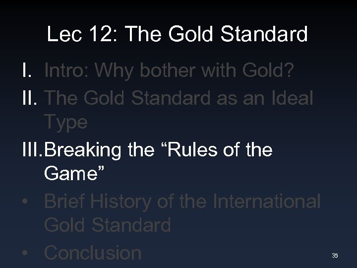 Lec 12: The Gold Standard I. Intro: Why bother with Gold? II. The Gold