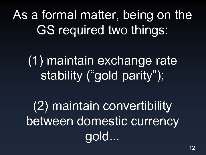 As a formal matter, being on the GS required two things: (1) maintain exchange