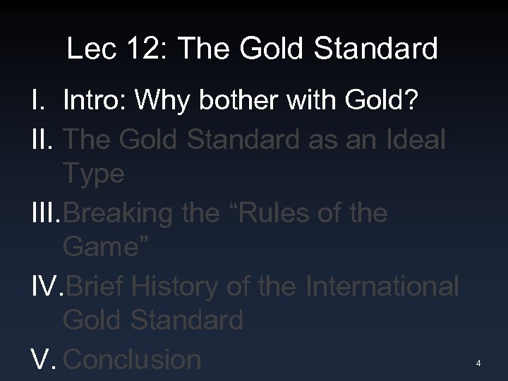 Lec 12: The Gold Standard I. Intro: Why bother with Gold? II. The Gold