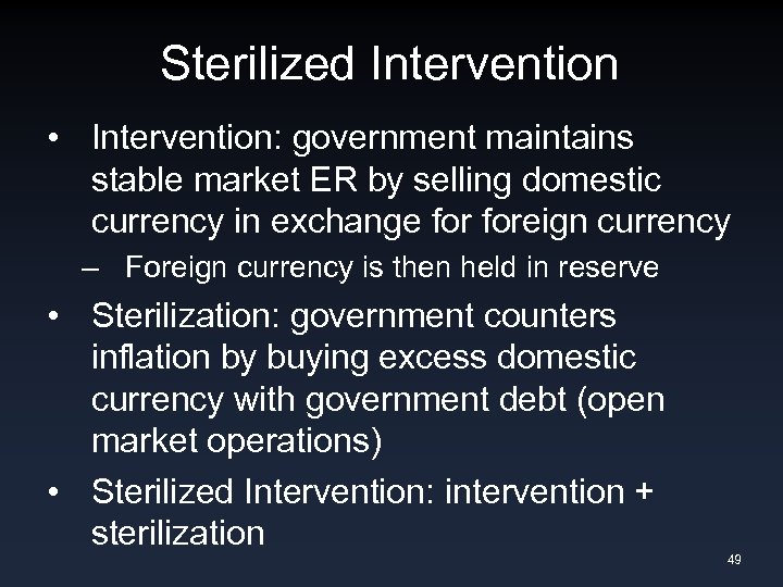 Sterilized Intervention • Intervention: government maintains stable market ER by selling domestic currency in