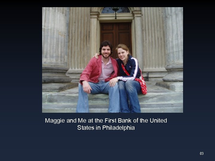 Maggie and Me at the First Bank of the United States in Philadelphia 63