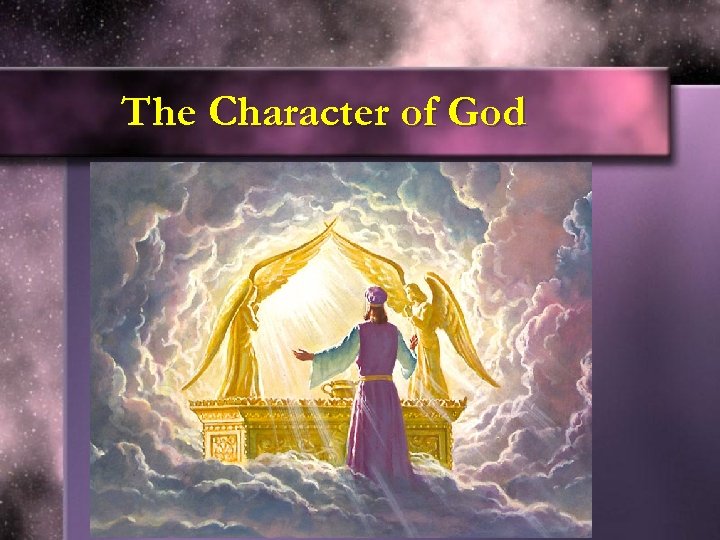 The Character of God • 