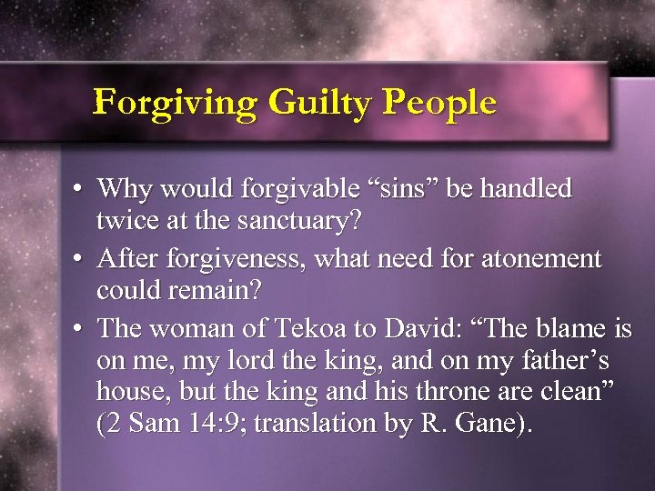 Forgiving Guilty People • Why would forgivable “sins” be handled twice at the sanctuary?