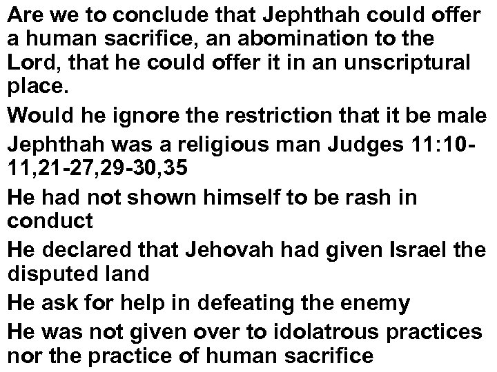 Are we to conclude that Jephthah could offer a human sacrifice, an abomination to