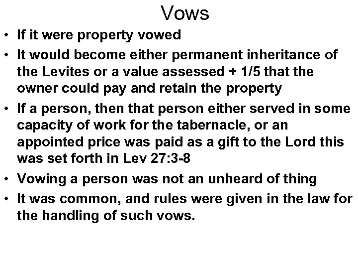 Vows • If it were property vowed • It would become either permanent inheritance