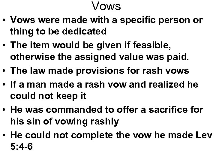 Vows • Vows were made with a specific person or thing to be dedicated
