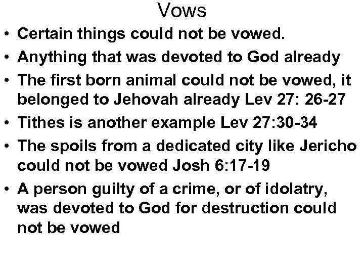 Vows • Certain things could not be vowed. • Anything that was devoted to
