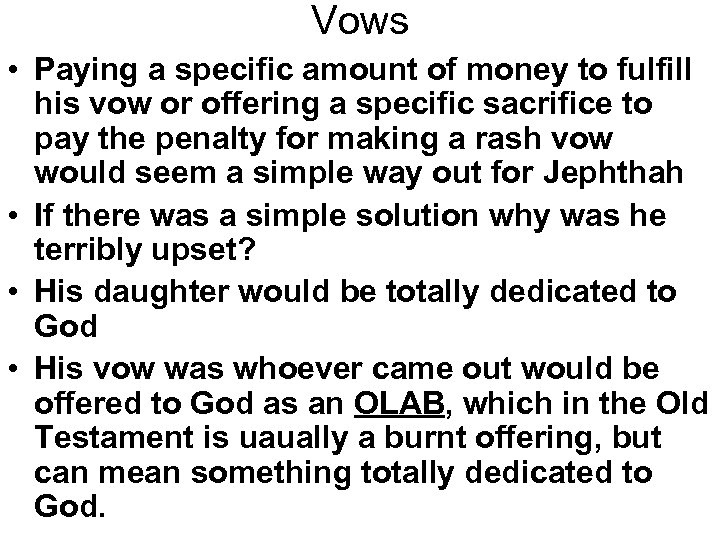 Vows • Paying a specific amount of money to fulfill his vow or offering