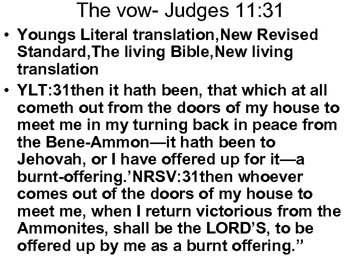 The vow- Judges 11: 31 • Youngs Literal translation, New Revised Standard, The living