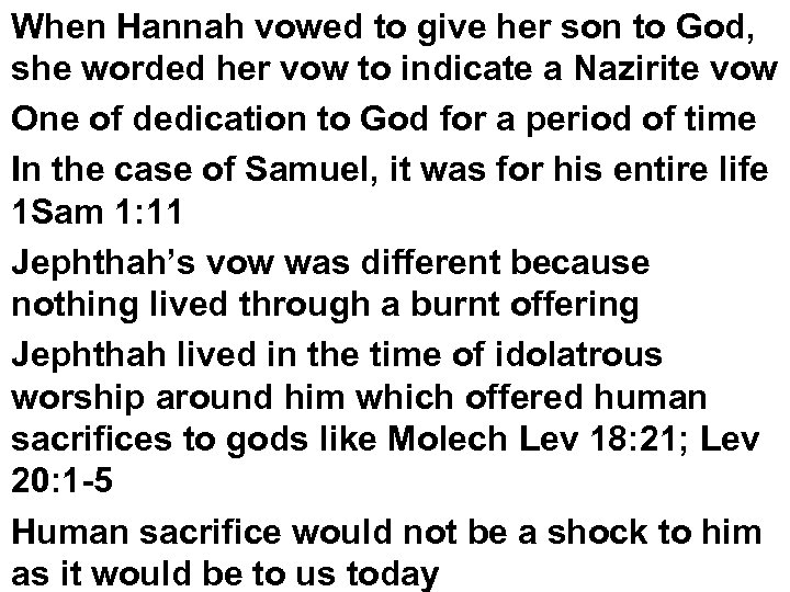 When Hannah vowed to give her son to God, she worded her vow to