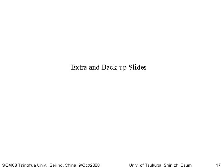 Extra and Back-up Slides SQM 08 Tsinghua Univ. , Beijing, China, 9/Oct/2008 Univ. of