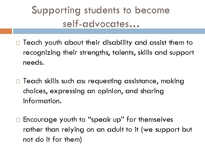 Supporting students to become self-advocates… Teach youth about their disability and assist them to