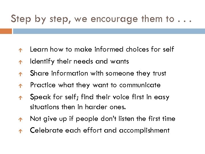 Step by step, we encourage them to. . . Û Û Û Û Learn