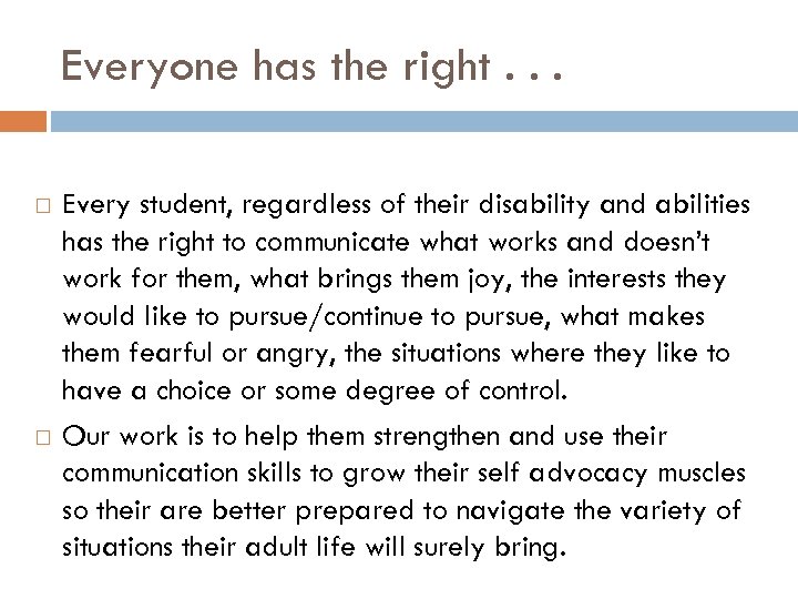 Everyone has the right. . . Every student, regardless of their disability and abilities