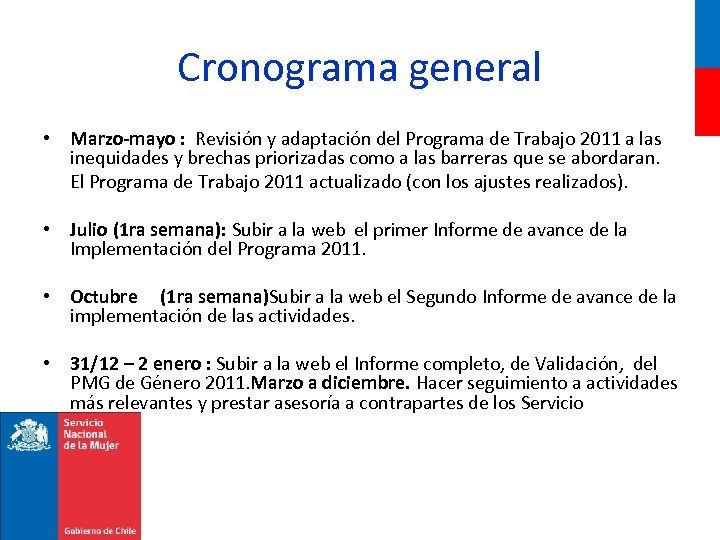 Cronograma general • Marzo-mayo : Revisión y adaptación del Programa de Trabajo 2011 a