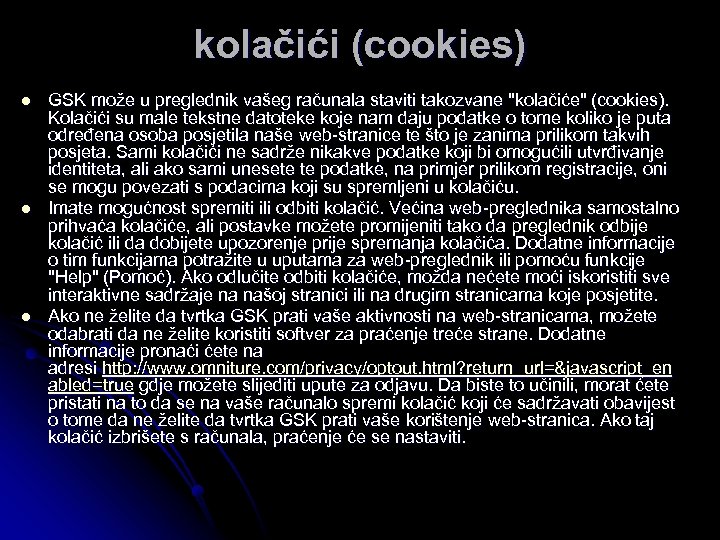 kolačići (cookies) l l l GSK može u preglednik vašeg računala staviti takozvane 