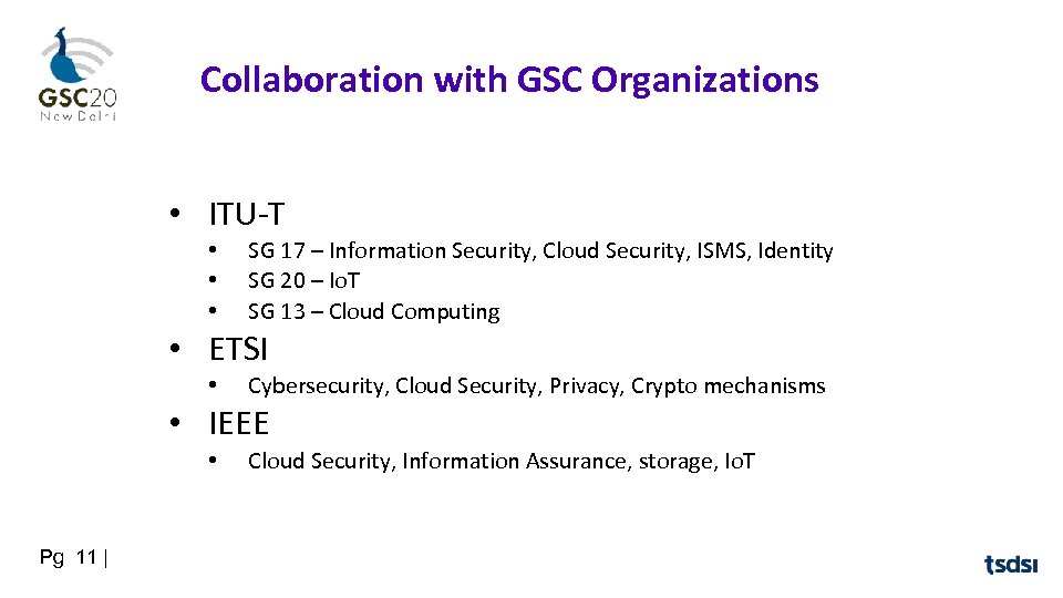 Collaboration with GSC Organizations • ITU-T • • • SG 17 – Information Security,