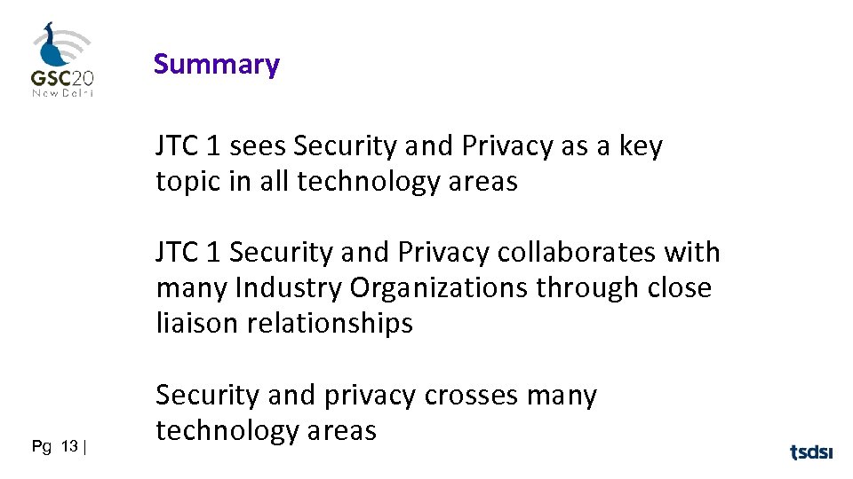 Summary JTC 1 sees Security and Privacy as a key topic in all technology