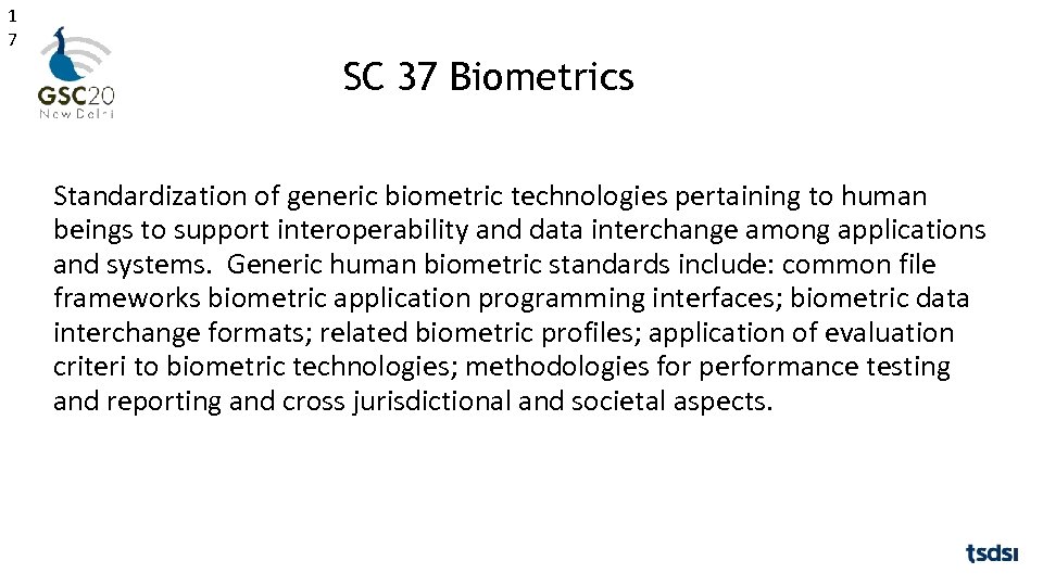 1 7 SC 37 Biometrics Standardization of generic biometric technologies pertaining to human beings