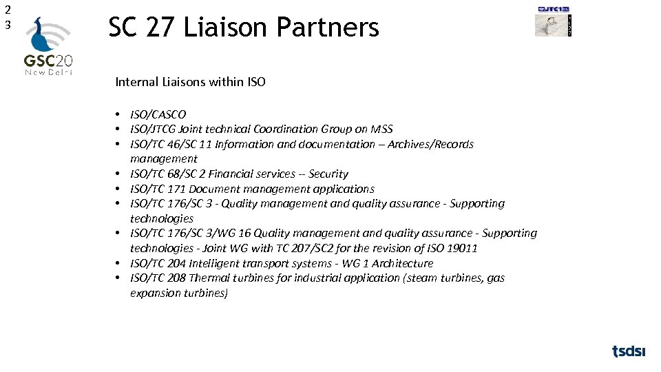 2 3 SC 27 Liaison Partners Internal Liaisons within ISO • ISO/CASCO • ISO/JTCG