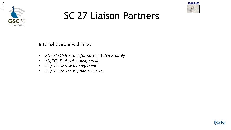 2 4 SC 27 Liaison Partners Internal Liaisons within ISO • • ISO/TC 215