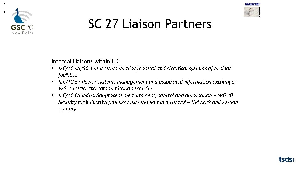 2 5 SC 27 Liaison Partners Internal Liaisons within IEC  • IEC/TC 45/SC 45